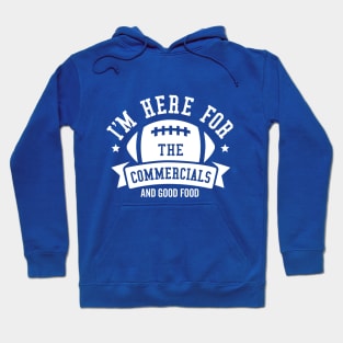 I'm Here For The Commecials Hoodie